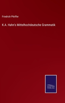 Hardcover K.A. Hahn's Mittelhochdeutsche Grammatik [German] Book