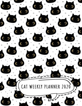 Cat Weekly Planner 2020: Kawaii cat stuff monthly weekly planner with 12 months Jan 2020 - Dec 2020 for Schedule Organizer, To Do List, Academic ... Organizer Logbook and Journal Notebook