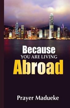 Paperback Because You Are Living Abroad Book