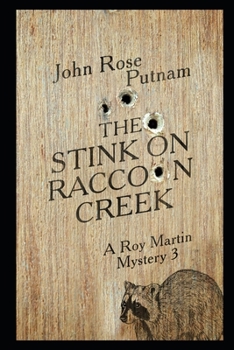 The Stink on Raccoon Creek: A Roy Martin Mystery 3 - Book #3 of the Roy Martin Mysteries