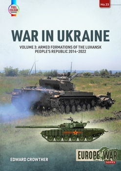 Paperback War in Ukraine: Volume 3: Armed Formations of the Luhansk People's Republic 2014-2022 Book