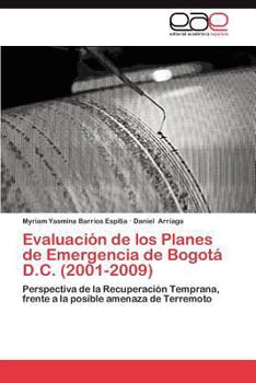 Paperback Evaluacion de Los Planes de Emergencia de Bogota D.C. (2001-2009) [Spanish] Book