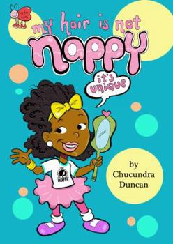 Hardcover My Hair Is Not Nappy; It's Unique Book