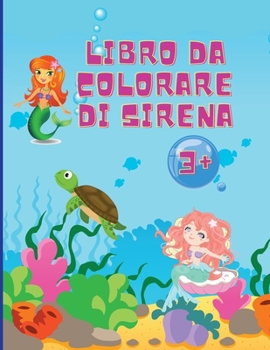 Paperback Libro da colorare sirena: Incredibili 50 pagine da colorare per bambini con divertenti e simpatiche sirene e i loro amici Pagine da colorare car [Italian] Book