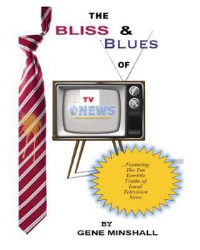 Paperback The Bliss & Blues of TV News Book