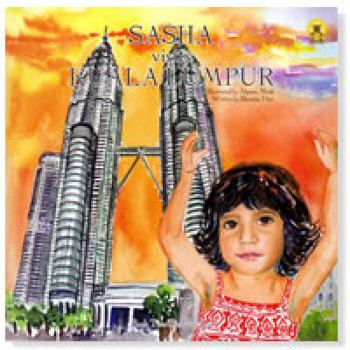 Sasha Visits Kuala Lumpur - Book #2 of the Sasha in Asia
