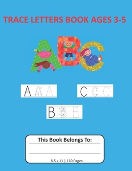 Trace Letters Book Ages 3-5: Notebook with Dotted Lined Writing Paper for Kids 8.5x11, 110 pages