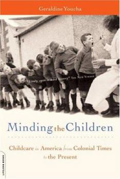 Paperback Minding the Children: Child Care in America from Colonial Times to the Present Book