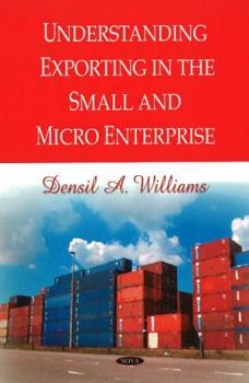 Hardcover Understanding Exporting in the Small and Micro Enterprise Book