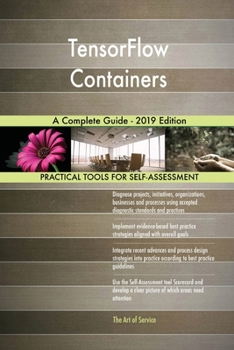 Paperback TensorFlow Containers A Complete Guide - 2019 Edition Book