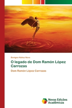 Paperback O legado de Dom Ramón López Carrozas [Portuguese] Book