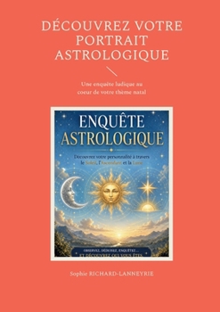 Découvrez votre portrait astrologique: Une enquête ludique au coeur de votre thème natal