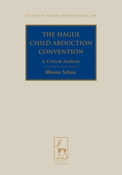 Hardcover The Hague Child Abduction Convention: A Critical Analysis Book