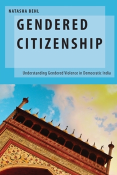 Paperback Gendered Citizenship: Understanding Gendered Violence in Democratic India Book