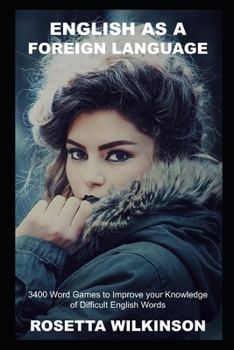 Paperback English as a Foreign Language: 3400 Word Games to Improve your Knowledge of Difficult English Words Book