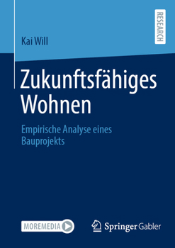 Paperback Zukunftsfähiges Wohnen: Empirische Analyse Eines Bauprojekts [German] Book