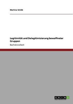 Paperback Legitimität und Delegitimisierung bewaffneter Gruppen [German] Book