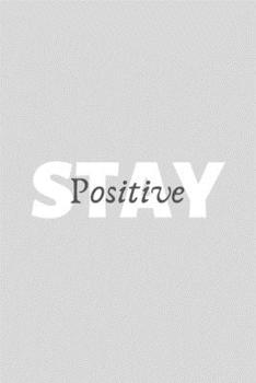 Paperback STAY POSITIVE notebook 120 blank pages 6"x9" journal Book