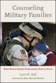 Counseling Military Families: What Mental Health Professionals Need to Know