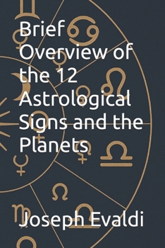 Paperback Brief Overview of the 12 Astrological Signs and the Planets Book