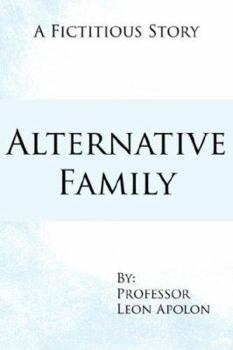Paperback Alternative Family: A Fictitious Story Book