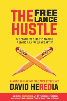 Paperback The Freelance Hustle: The Complete guide to making a living as a freelance artist Book