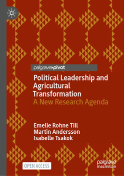 Hardcover Political Leadership and Agricultural Transformation: A New Research Agenda Book