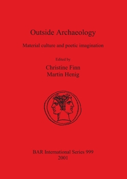 Paperback Outside Archaeology: Material culture and poetic imagination Book