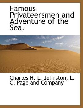 Paperback Famous Privateersmen and Adventure of the Sea. Book