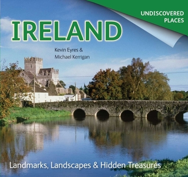 Paperback Ireland Undiscovered: Landmarks, Landscapes & Hidden Treasures Book