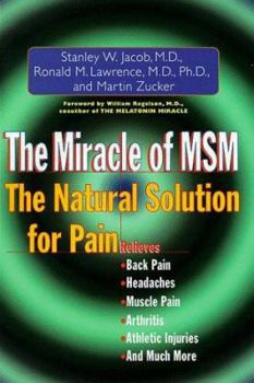 Hardcover The Miracle of MSM: The Natural Solution for Pain Book