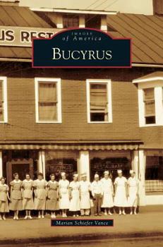 Bucyrus - Book  of the Images of America: Ohio