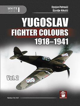 Hardcover Yugoslav Fighter Colours 1918-1941: Volume 2 Book