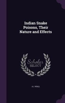 Hardcover Indian Snake Poisons, Their Nature and Effects Book