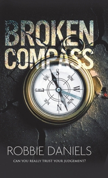 Hardcover Broken Compass: Can you really trust your judgement? Book