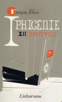 Paperback IPHIGENIE EN HAUTE-VILLE (POCHE) [French] Book