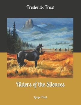 Riders of the Silences: Large Print