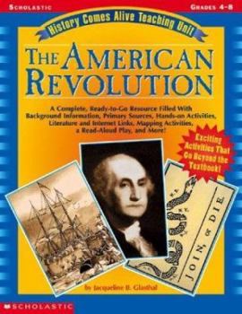 Paperback The American Revolution (History Comes Alive Teaching Unit, Grades 4-8) Book
