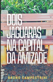 Paperback Dois Jaguaras na Capital da Amizade [Portuguese] Book