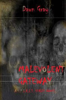 Malevolent Gateway - Book #2 of the S.P.I.R.I.T.