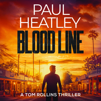 Blood Line (Tom Rollins Thrillers) - Book #1 of the Tom Rollins Thriller