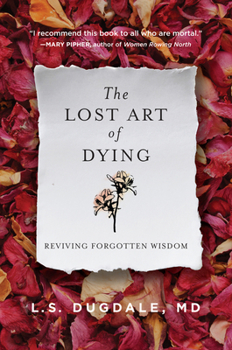 Paperback The Lost Art of Dying: Reviving Forgotten Wisdom Book