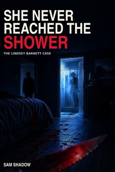 Paperback She Never Reached the Shower: The Lindsey Barnett Case Book