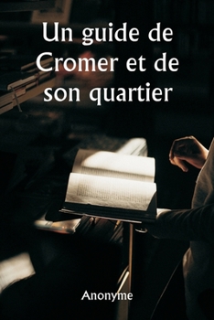 Paperback Un guide de Cromer et de son quartier [French] Book