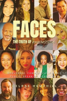 Paperback Faces the Truth of Expression: Nonverbal Communication And Public Speaking Essentials Book