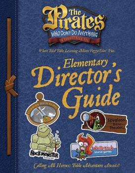 Paperback The Pirates Who Don't Do Anything Elementary Director's Guide (The Pirates Who Don't Do Anything: a Veggietales Vbs) Book