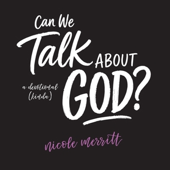 Paperback Can We Talk About God: a devotional (kinda) Book