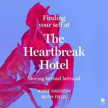 Audio CD Finding Your Self at the Heartbreak Hotel: Moving Beyond Betrayal Book