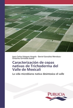 Paperback Caracterización de cepas nativas de Trichoderma del Valle de Mexicali [Spanish] Book
