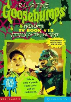 Attack of the Mutant - Book #12 of the Goosebumps Presents
